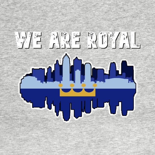 We Are Royal by Artful Gifts